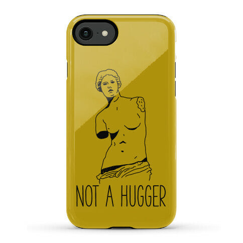 Not A Hugger Phone Case
