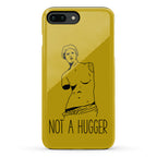 Not A Hugger Phone Case