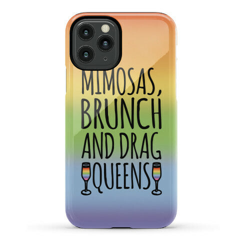 Mimosas Brunch and Drag Queens  Phone Case