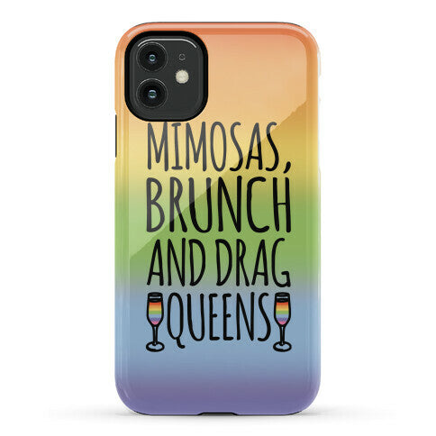 Mimosas Brunch and Drag Queens  Phone Case