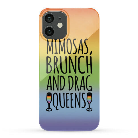 Mimosas Brunch and Drag Queens  Phone Case