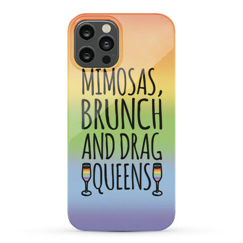 Mimosas Brunch and Drag Queens  Phone Case