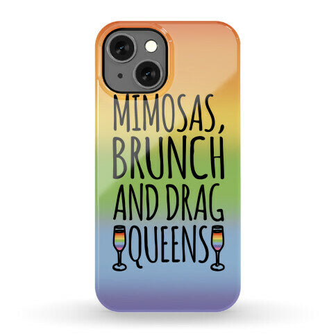 Mimosas Brunch and Drag Queens  Phone Case