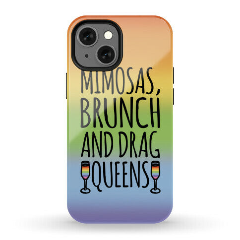 Mimosas Brunch and Drag Queens  Phone Case