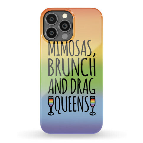 Mimosas Brunch and Drag Queens  Phone Case