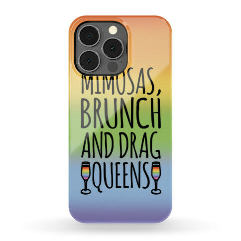 Mimosas Brunch and Drag Queens  Phone Case
