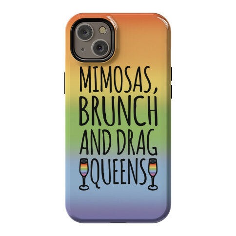 Mimosas Brunch and Drag Queens  Phone Case