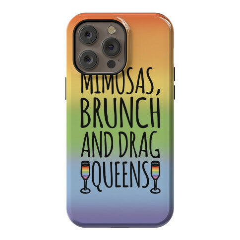 Mimosas Brunch and Drag Queens  Phone Case