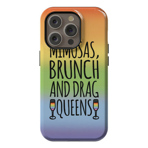 Mimosas Brunch and Drag Queens  Phone Case