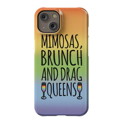 Mimosas Brunch and Drag Queens  Phone Case