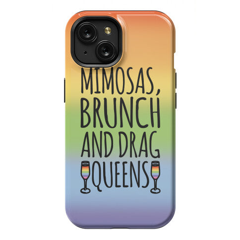 Mimosas Brunch and Drag Queens  Phone Case