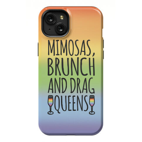 Mimosas Brunch and Drag Queens  Phone Case
