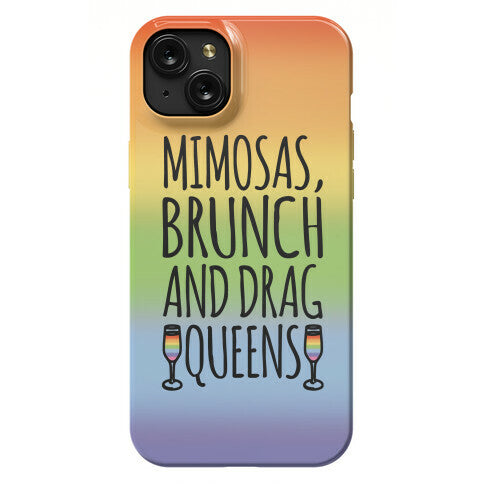 Mimosas Brunch and Drag Queens  Phone Case