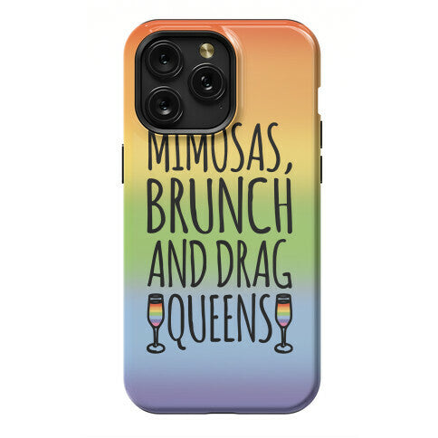 Mimosas Brunch and Drag Queens  Phone Case