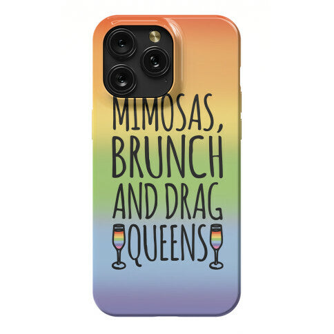 Mimosas Brunch and Drag Queens  Phone Case