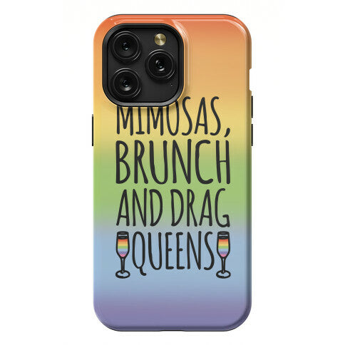 Mimosas Brunch and Drag Queens  Phone Case