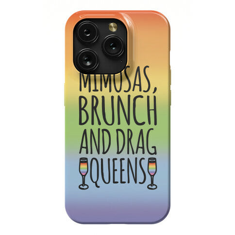 Mimosas Brunch and Drag Queens  Phone Case