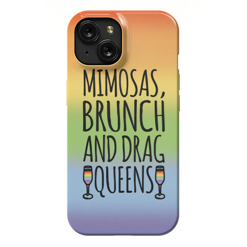 Mimosas Brunch and Drag Queens  Phone Case