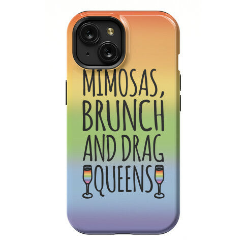 Mimosas Brunch and Drag Queens  Phone Case