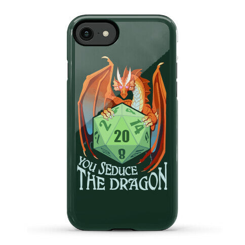 You Seduce The Dragon Phone Case