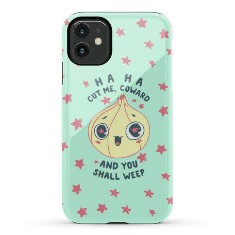 Cut Me Coward (Onion) Phone Case