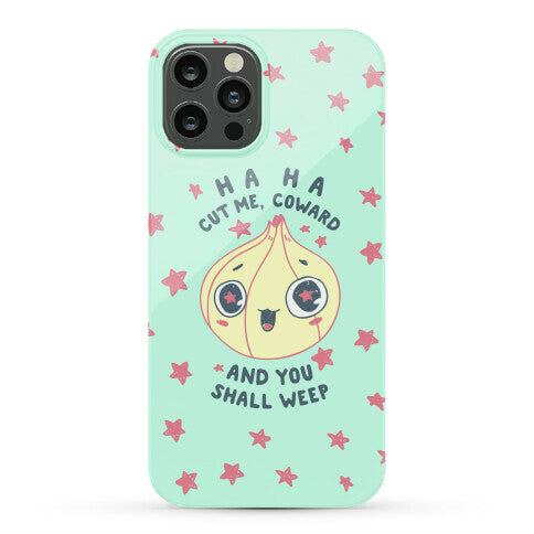 Cut Me Coward (Onion) Phone Case