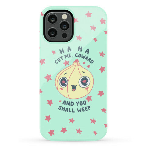 Cut Me Coward (Onion) Phone Case