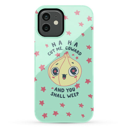 Cut Me Coward (Onion) Phone Case