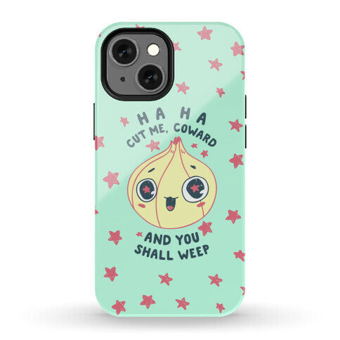 Cut Me Coward (Onion) Phone Case
