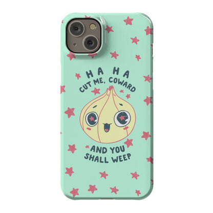 Cut Me Coward (Onion) Phone Case