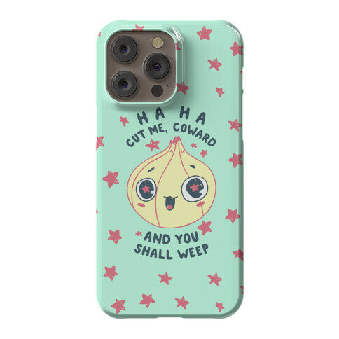 Cut Me Coward (Onion) Phone Case