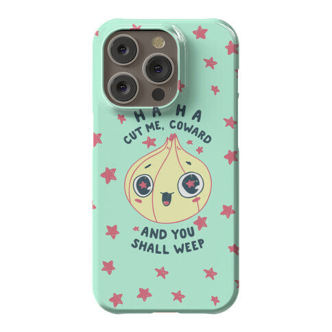 Cut Me Coward (Onion) Phone Case