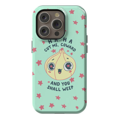 Cut Me Coward (Onion) Phone Case