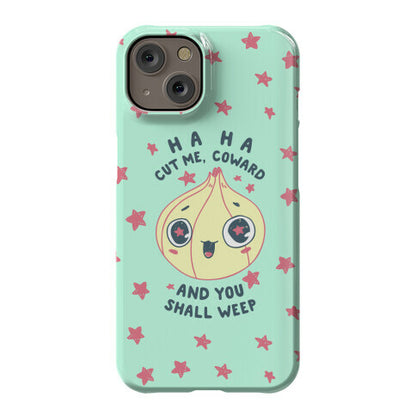 Cut Me Coward (Onion) Phone Case