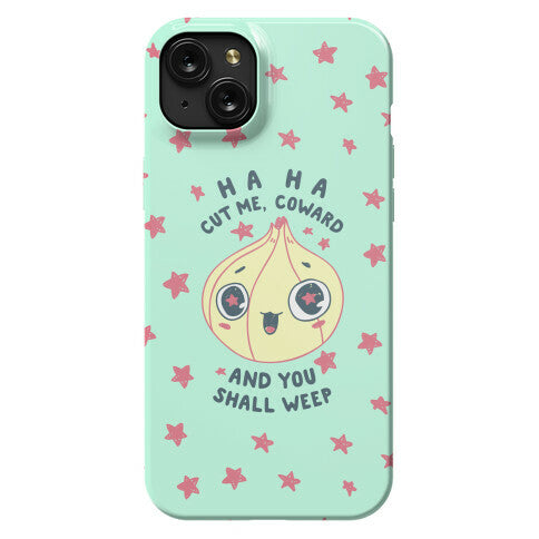 Cut Me Coward (Onion) Phone Case