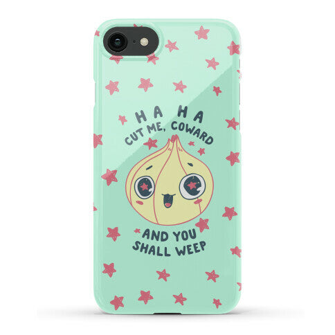 Cut Me Coward (Onion) Phone Case