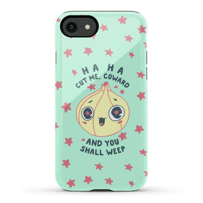 Cut Me Coward (Onion) Phone Case
