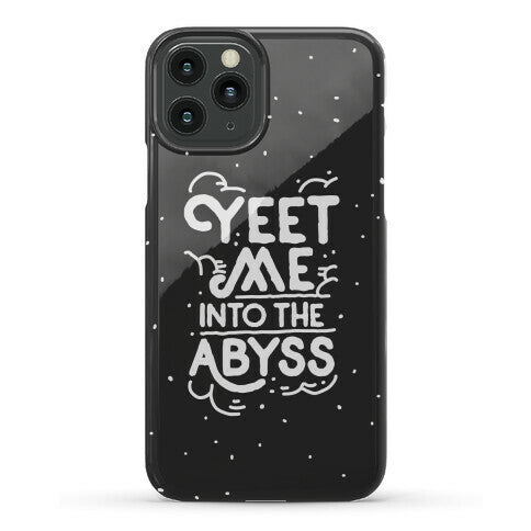Yeet Me into the Abyss Phone Case