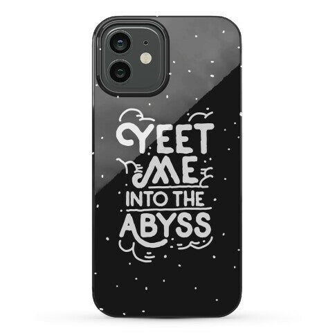 Yeet Me into the Abyss Phone Case