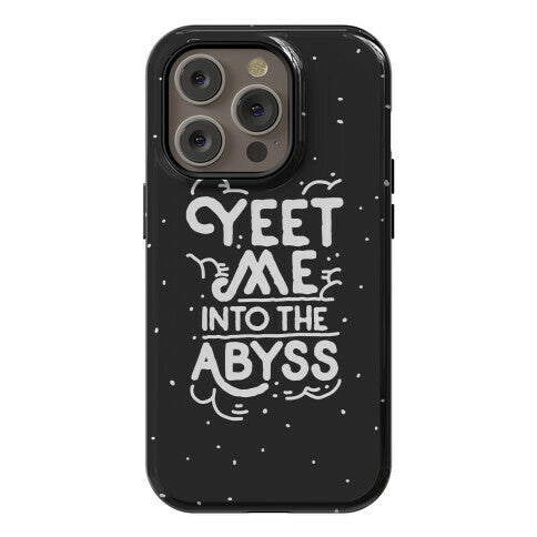 Yeet Me into the Abyss Phone Case