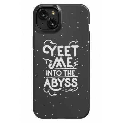 Yeet Me into the Abyss Phone Case