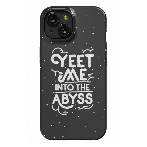 Yeet Me into the Abyss Phone Case