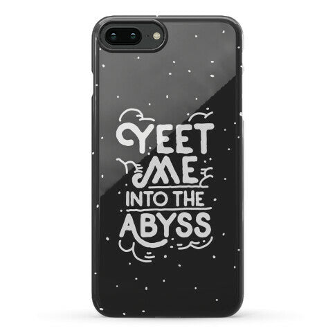 Yeet Me into the Abyss Phone Case