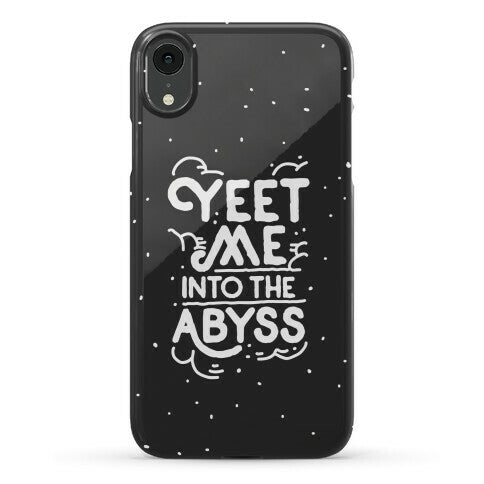 Yeet Me into the Abyss Phone Case