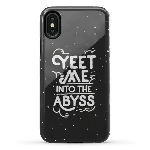 Yeet Me into the Abyss Phone Case