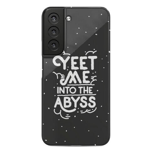 Yeet Me into the Abyss Phone Case