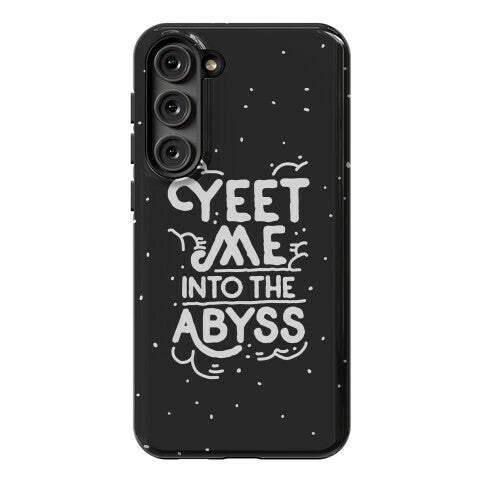 Yeet Me into the Abyss Phone Case