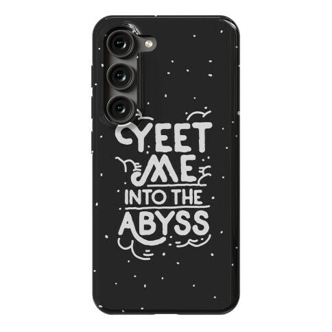 Yeet Me into the Abyss Phone Case
