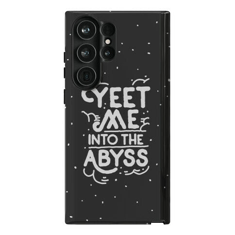 Yeet Me into the Abyss Phone Case