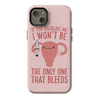 If You Regulate Me, I Won't Be The Only One That Bleeds Phone Case